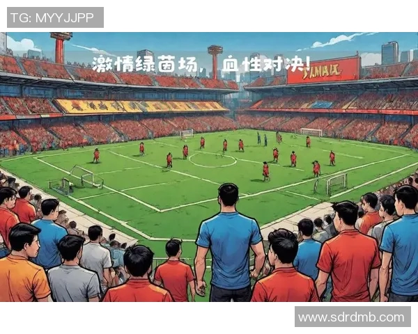 足球明星齐聚一堂激情对决精彩表演赛点燃球迷热情与梦想